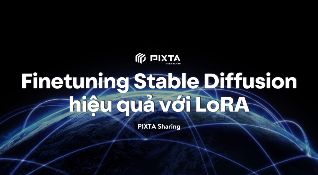 Finetuning Stable Diffusion Hiệu Quả Với LoRA